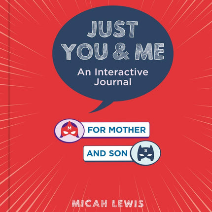 Just You & Me: An Interactive Journal for Mother and Son