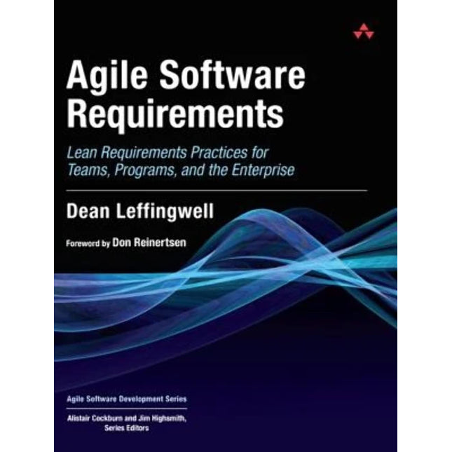 Agile Software Requirements: Lean Requirements Practices for Teams, Programs, and the Enterprise (Agile Software Development Series)