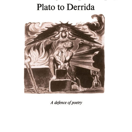 Literature against Philosophy, Plato to Derrida: A Defence of Poetry