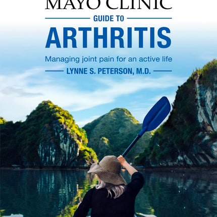 Mayo Clinic Guide to Arthritis: Managing Joint Pain for an Active Life