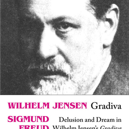 Gradiva: A Pompeiian Fancy / Delusion and Dream in Wilhelm Jensen's Gradiva (Green Integer: 86)