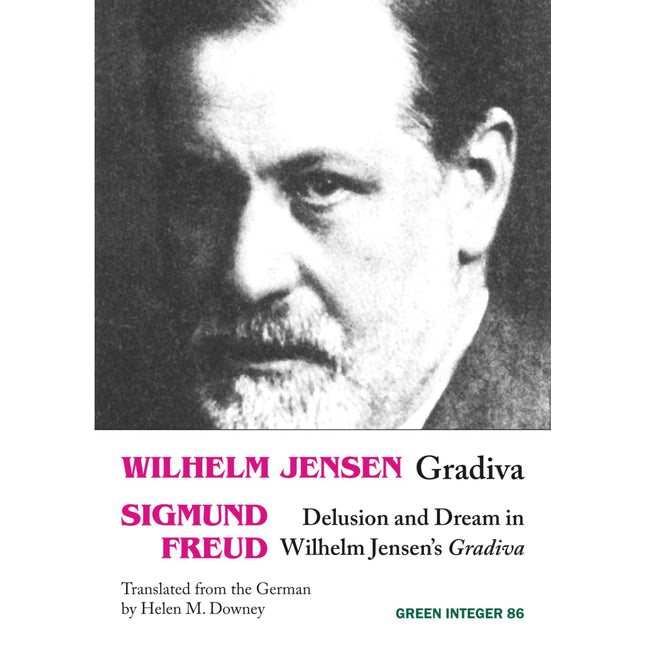 Gradiva: A Pompeiian Fancy / Delusion and Dream in Wilhelm Jensen's Gradiva (Green Integer: 86)