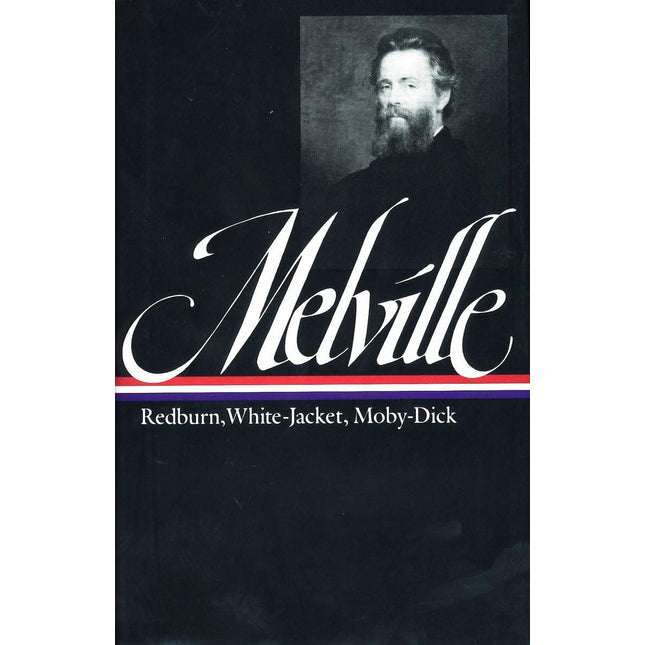 Herman Melville : Redburn, White-Jacket, Moby-Dick (Library of America)