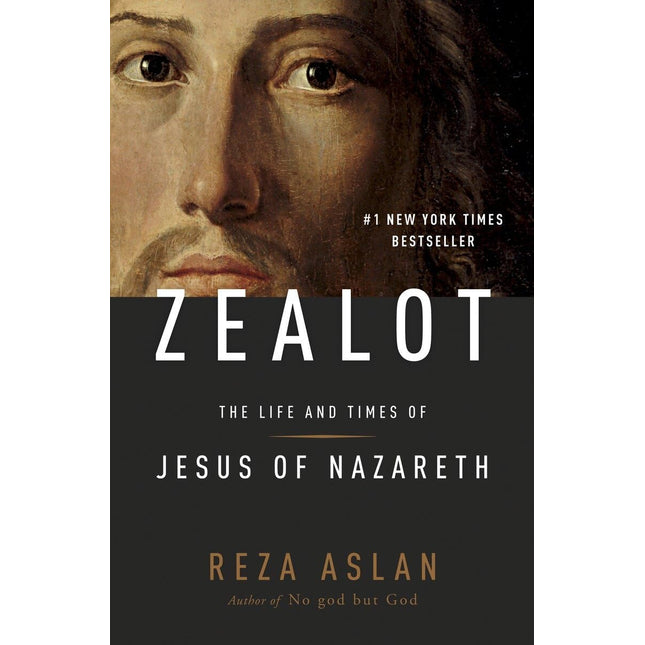 ZEALOT: The Life and Times of Jesus of Nazareth