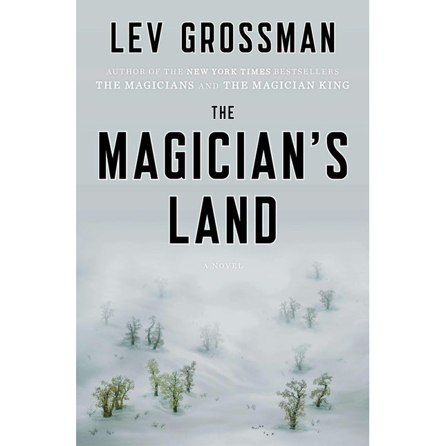 The Magician's Land: A Novel (Magicians Trilogy)