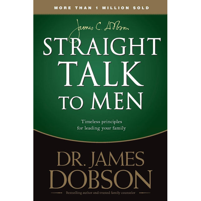 Straight Talk to Men: Timeless Principles for Leading Your Family