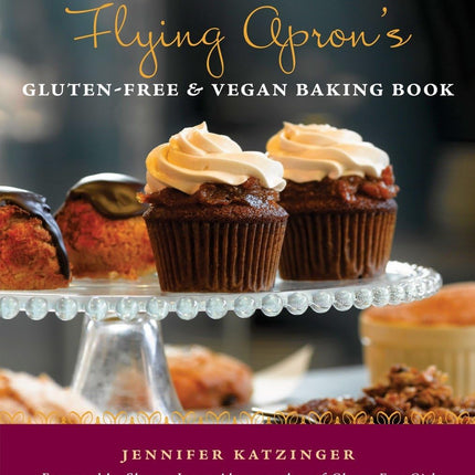 Flying Apron's Gluten-Free & Vegan Baking Book