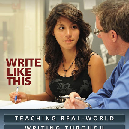 Write Like This: Teaching Real-World Writing Through Modeling and Mentor Texts