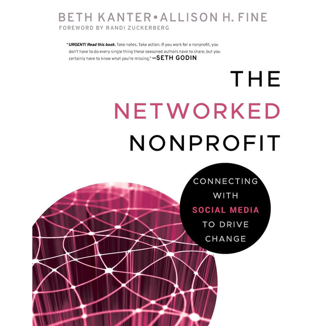 The Networked Nonprofit: Connecting with Social Media to Drive Change
