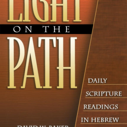 More Light on the Path: Daily Scripture Readings in Hebrew and Greek