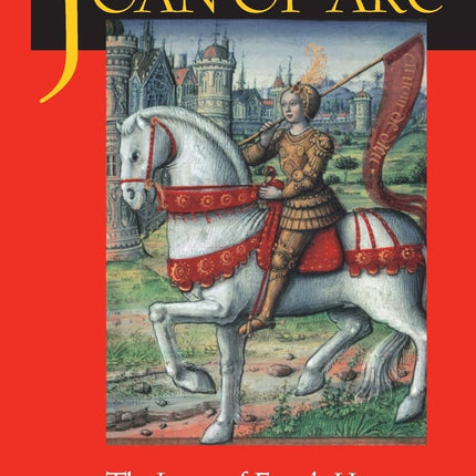 Joan of Arc: The Image of Female Heroism