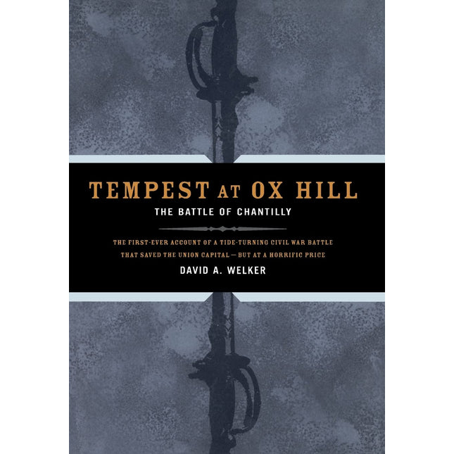 Tempest At Ox Hill: The Battle Of Chantilly