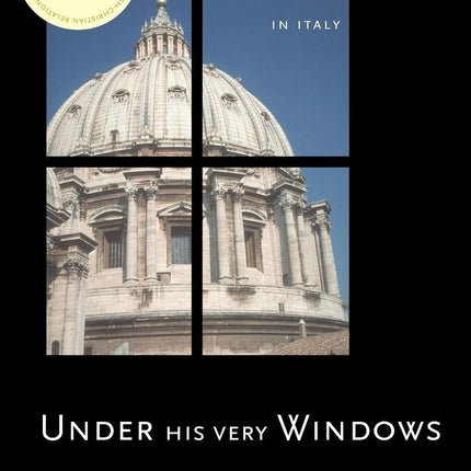 Under His Very Windows: The Vatican and the Holocaust in Italy