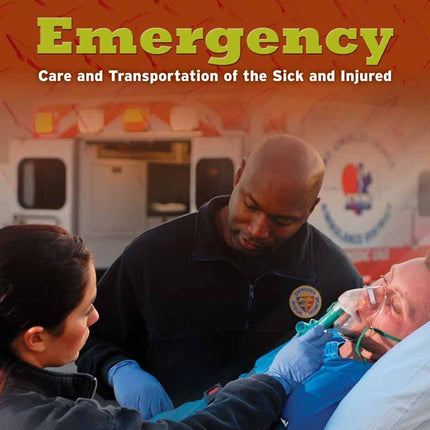 Emergency Care and Transportation of the Sick and Injured: . (Orange Book Series)