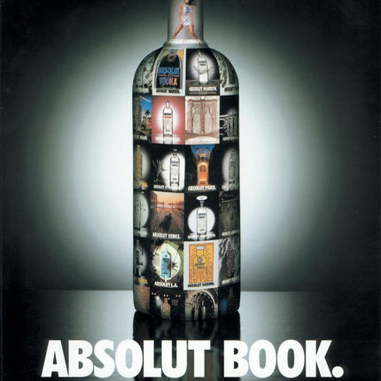 Absolut Book.: The Absolut Vodka Advertising Story