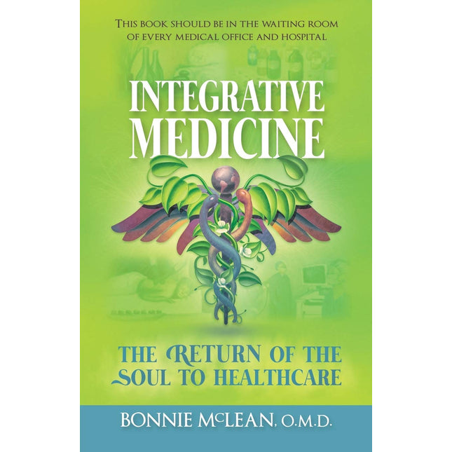 Integrative Medicine: The Return of the Soul to Healthcare