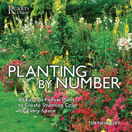 Planting-by-Numbers: 40 Easy-to-Follow Plans to Create Stunning Color for Every Space