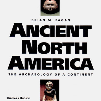 Ancient North America: The Archaeology of a Continent