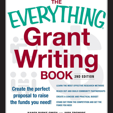The Everything Grant Writing Book: Create the perfect proposal to raise the funds you need