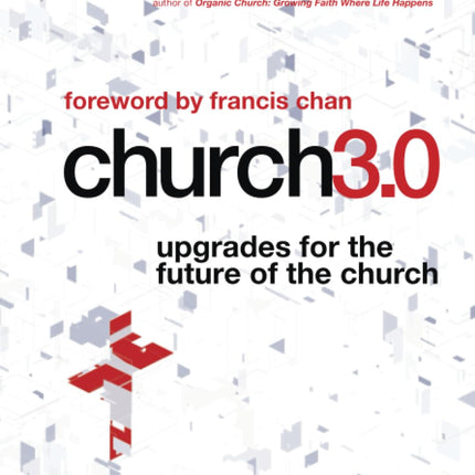 Church 3.0: Upgrades for the Future of the Church (Jossey-Bass Leadership Network Series)