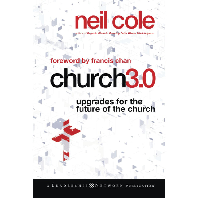 Church 3.0: Upgrades for the Future of the Church (Jossey-Bass Leadership Network Series)
