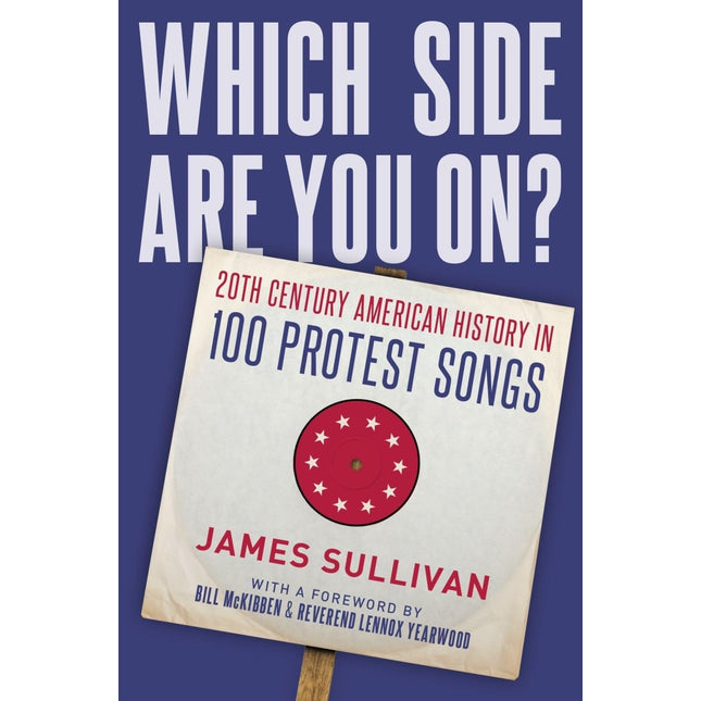 Which Side Are You On?: 20th Century American History in 100 Protest Songs