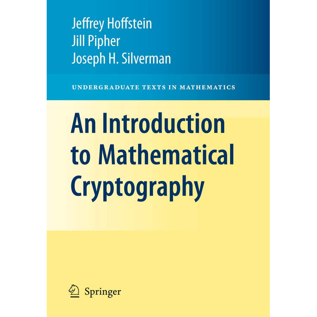 An Introduction to Mathematical Cryptography (Undergraduate Texts in Mathematics)