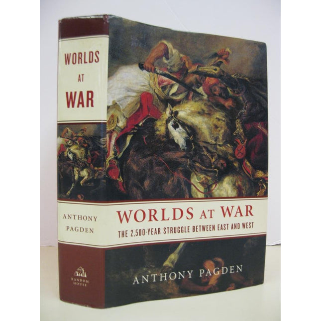 Worlds at War: The 2,500-Year Struggle Between East and West