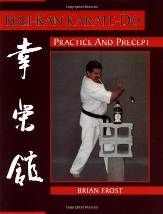 Koei-Kan Karate-Do: Practice and Precept