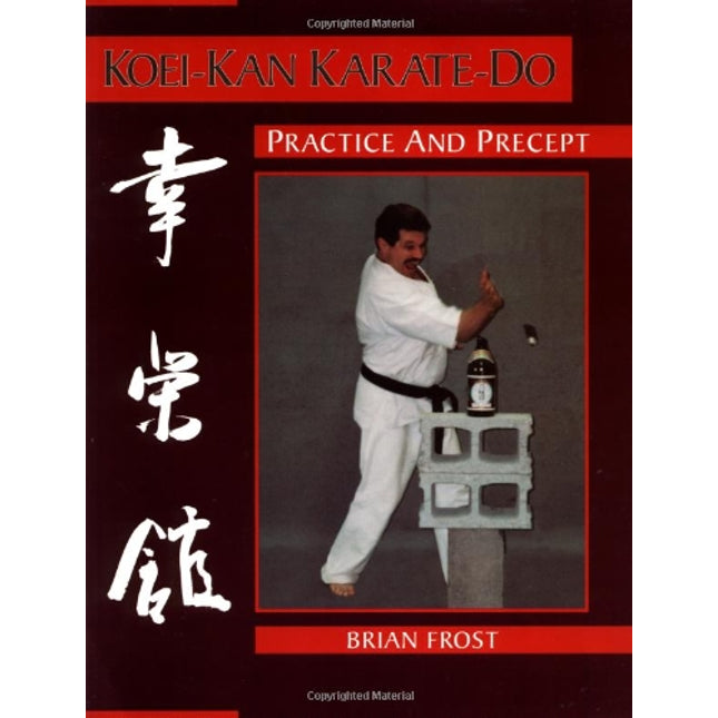 Koei-Kan Karate-Do: Practice and Precept