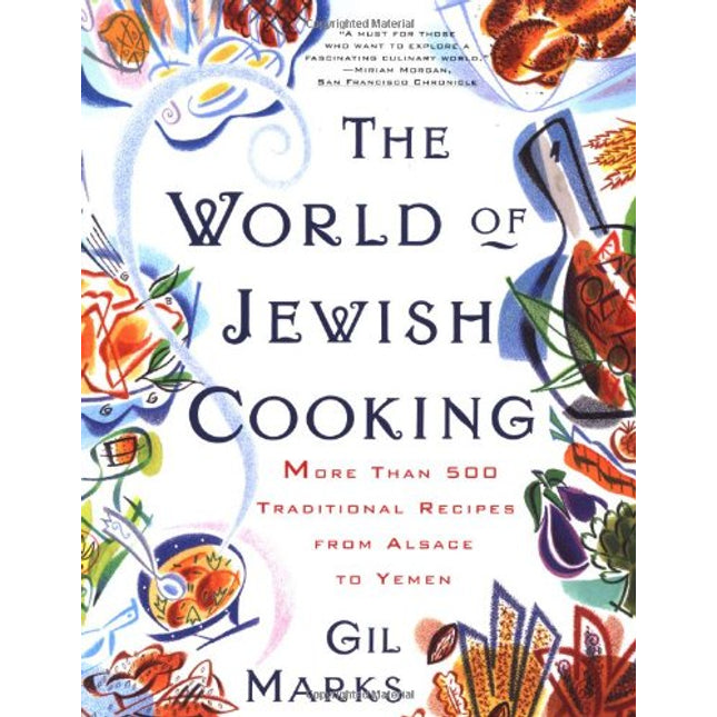 The WORLD OF JEWISH COOKING: More Than 500 Traditional Recipes from Alsace to Yemen