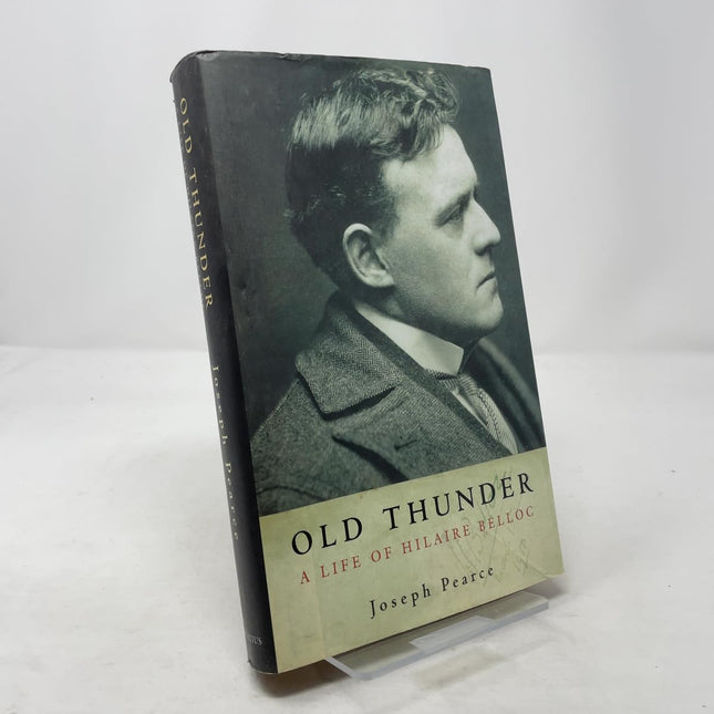 Old Thunder: A Life of Hilaire Belloc