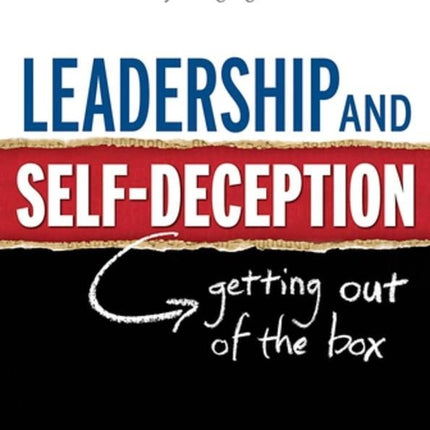 Leadership and Self-Deception: Getting Out of the Box