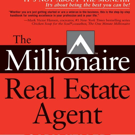 [The Millionaire Real Estate Agent: It's Not About the Money...It's About Being the Best You Can Be!] [By: Gary Keller] [January, 2004]