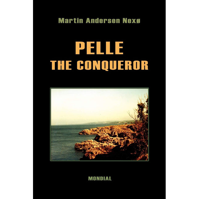 Pelle the Conqueror (Complete Edition: Boyhood. Apprenticeship. The Great Struggle. Daybreak)