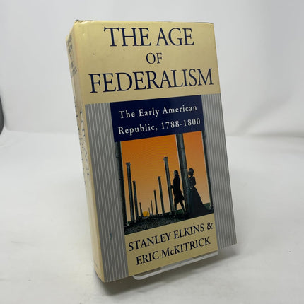 The Age of Federalism - The Early American Republic, 1788 - 1800