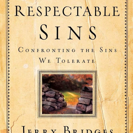 Respectable Sins Discussion Guide: Confronting the Sins We Tolerate
