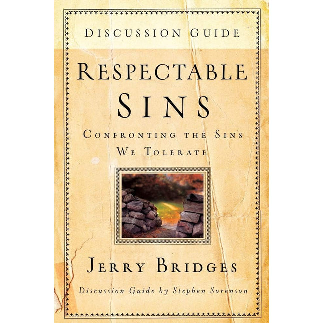 Respectable Sins Discussion Guide: Confronting the Sins We Tolerate