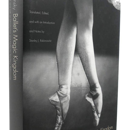 Ballet's Magic Kingdom: Selected Writings on Dance in Russia, 1911-1925