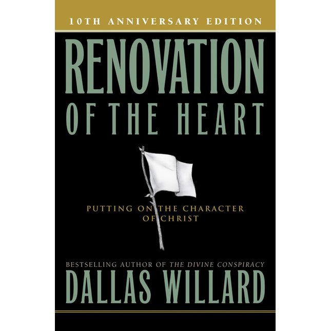 Renovation of the Heart: Putting On the Character of Christ
