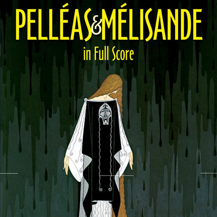Pelleas et Melisande in Full Score (Dover Opera Scores)