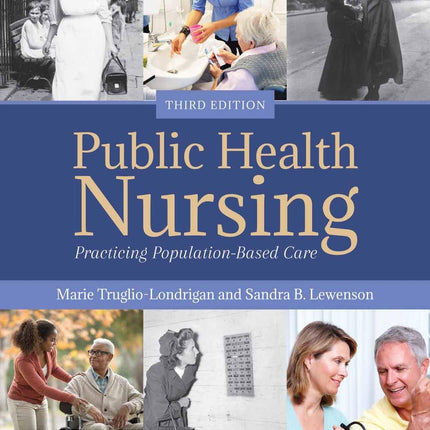 Public Health Nursing: Practicing Population-Based Care: .