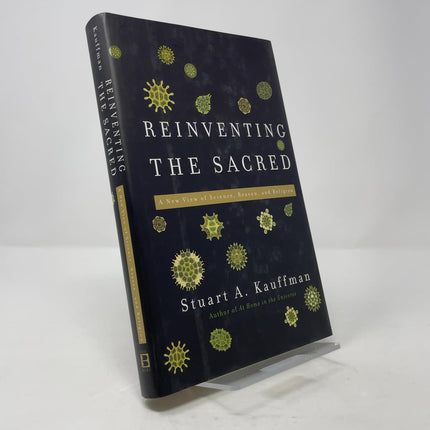 Reinventing the Sacred: A New View of Science, Reason, and Religion