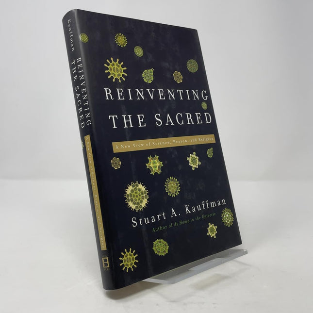 Reinventing the Sacred: A New View of Science, Reason, and Religion