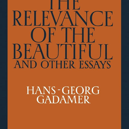 The Relevance of the Beautiful and Other Essays
