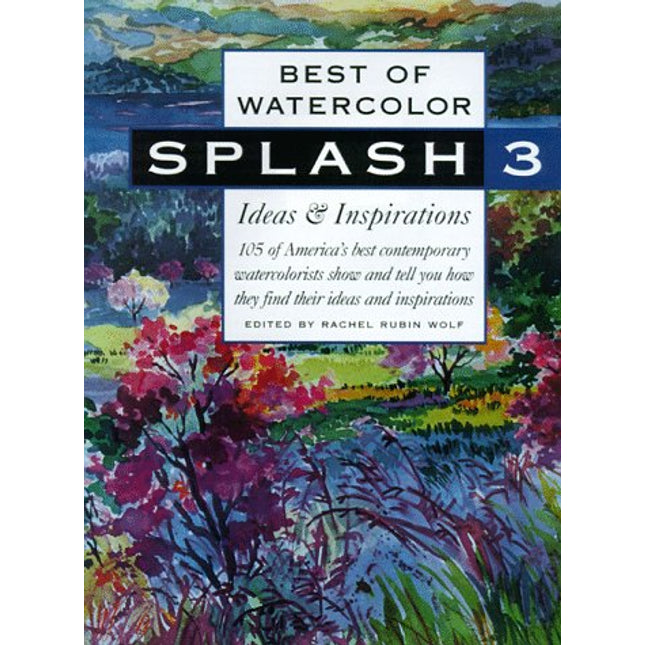 Splash 3: Best of Watercolor/Ideas & Inspirations