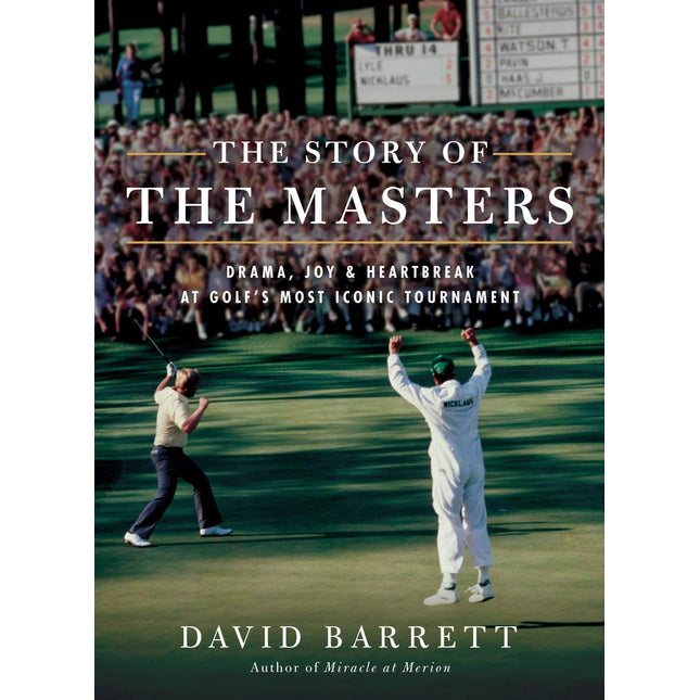 The Story of The Masters: Drama, joy and heartbreak at golf's most iconic tournament