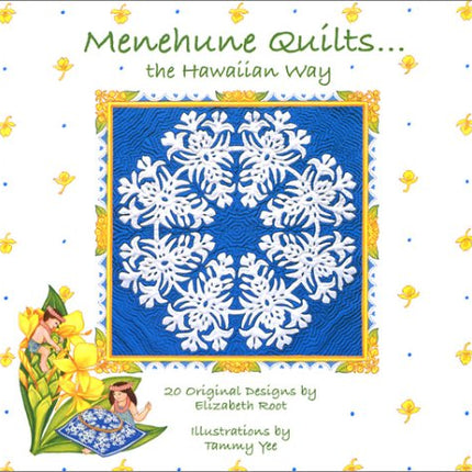 Menehune Quilts... The Hawaiian Way: 20 Original Designs