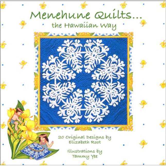 Menehune Quilts... The Hawaiian Way: 20 Original Designs