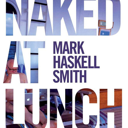 Naked at Lunch: A Reluctant Nudist's Adventures in the Clothing-Optional World